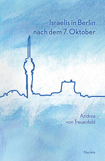 Andrea von Treuenfeld: Israelis in Berlin nach dem 7. Oktober